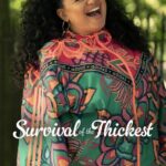 Survival of the Thickest Season 2 Mavis Beaumont, a plus-sized Black woman, is newly single and finds herself having to rebuild her life as a struggling stylist. This series is all about woman empowerment, hope, dreaming big, finding a new relationship and so on.